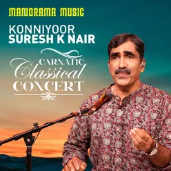 Carnatic Classical Concert - Konniyoor Suresh K Nair